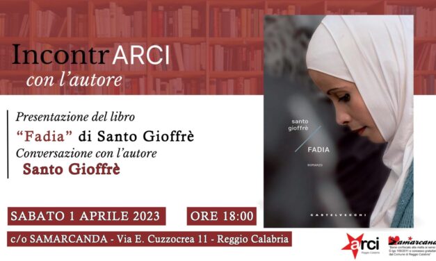 IncontrARCI con l’autore, presentazione del Libro “Fadia” di Santo Gioffrè