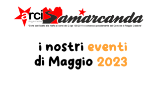 Arci Samarcanda - Eventi Maggio