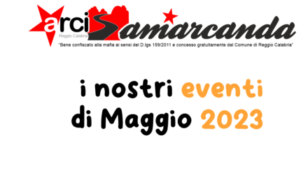 Arci Samarcanda – Attività eventi di maggio