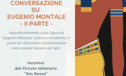 INCONTRO DEL CIRCOLO LETTERARIO “IBIS ROSSO” – CONVERSAZIONE SU EUGENIO MONTALE