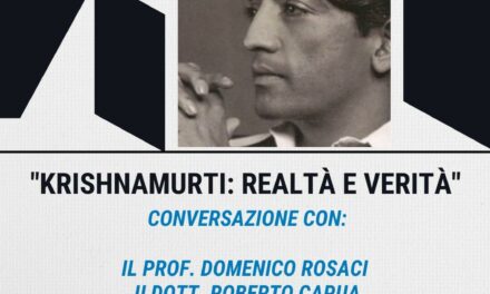 ”KRISHNAMURTI: REALTÀ E VERITÀ”