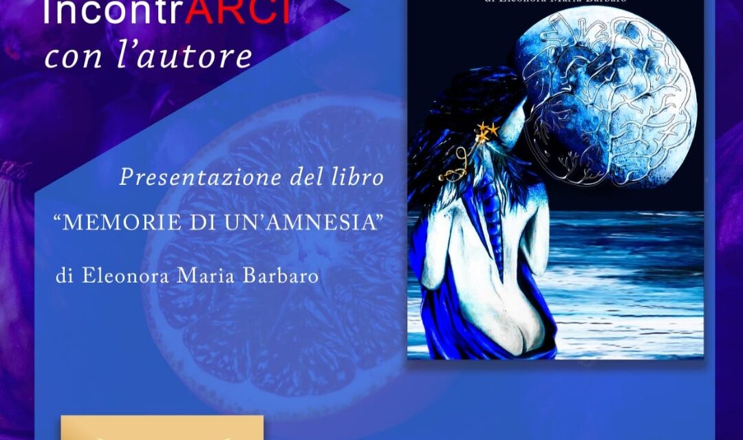 28 febbraio 2026 IncontrARCI con l’autore: Memorie di un’amnesia di Eleonora Barbaro