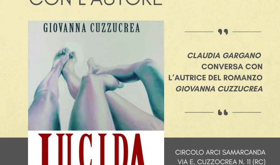 8 MARZO 2026 – IncontrARCI con l’Autore: “Lucida passione” di Giovanna Cuzzocrea