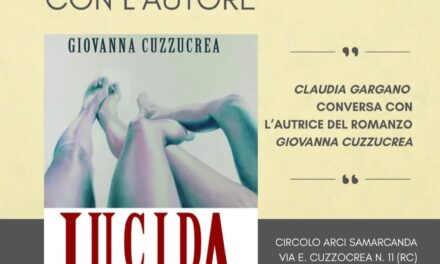 8 MARZO 2026 – IncontrARCI con l’Autore: “Lucida passione” di Giovanna Cuzzocrea