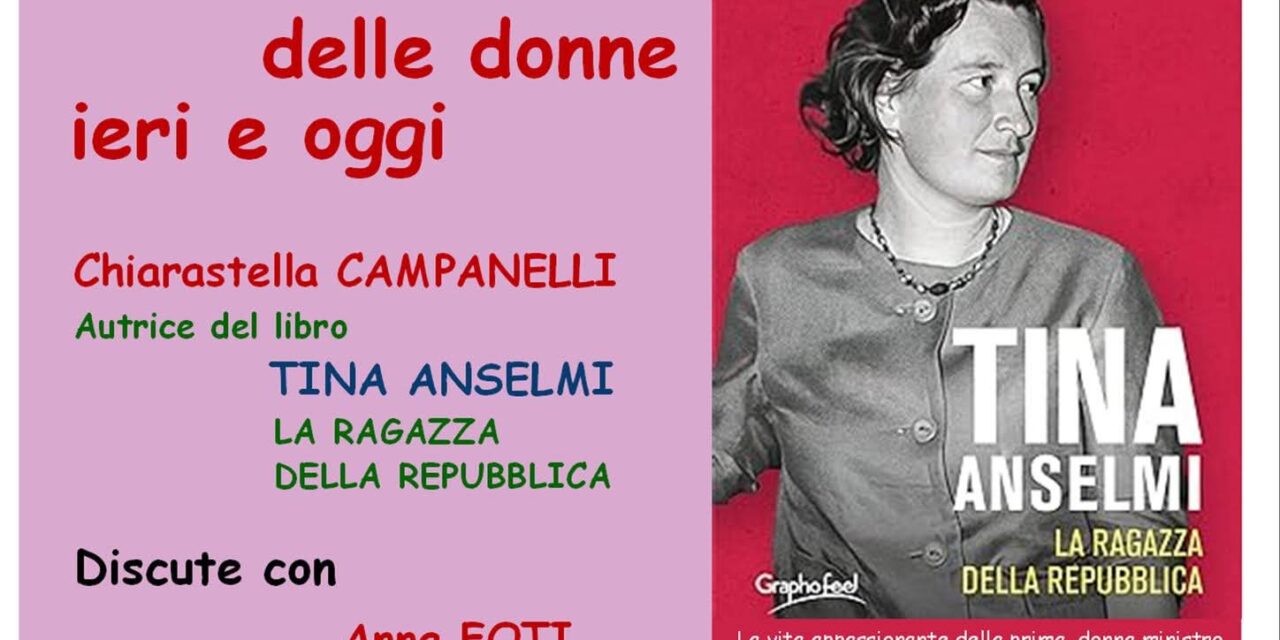 20 APRILE 2026 – IncontrARCI con l’Autore: Chiarastella Campanelli e “Tina Anselmi, la ragazza della Repubblica”ASSIEME AI CITTADINI.